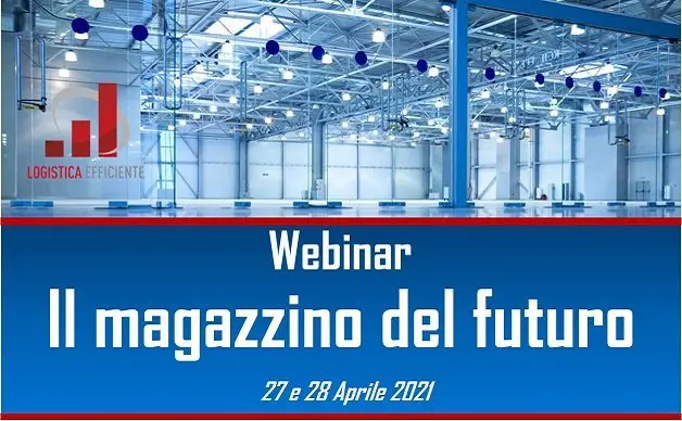Il magazzino del futuro – Webinar di Logistica Efficiente